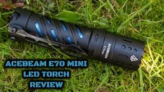 Acebeam E70 Mini LED Torch: Review