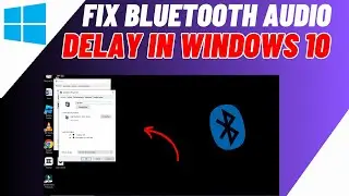 How To FIX Bluetooth Audio Delay In Windows 10 | Quick & Easy