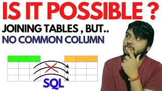 Can we join tables even if they don't have common columns ? | Advanced Sql Concepts | Ashutosh Kumar