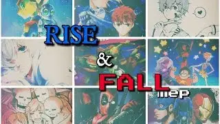 Rise and Fall ⓜⓔⓟ {Multifandom}