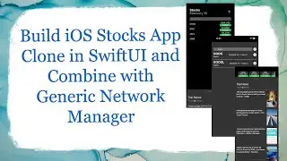 Build iOS Stocks App Clone in SwiftUI and Combine with Generic Network Manager