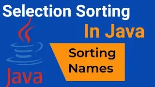 Selection Sort in Java | For beginners | Thorough Explanation ICSE ans ISC