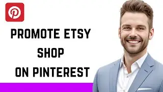 How To Promote Etsy Shop On Pinterest