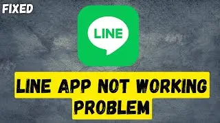 Fix Line App not Working Problem || line app not working with bluetooth