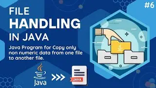 Java Program for Copy only non Numeric data from one File to Another File | Using Java File Handling