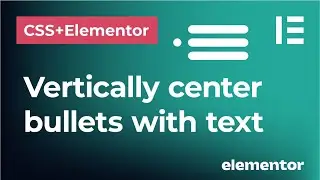 Vertically center bullets with long text in CSS and Elementor | How to align bullets with list items