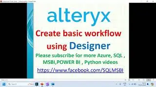 Alteryx Tutorials | 02 Create basic workflow using Alteryx | how to create a workflow in alteryx