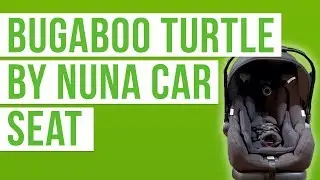 Bugaboo Turtle by Nuna Infant Car Seat 2019 | Full Review | Rating
