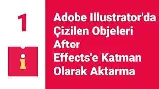 #01 Adobe Illustrator'da Çizilen Objeleri Adobe After Effects'e Katman (Layer) Olarak Aktarma