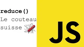 04 : Reduce couteau suisse du développeur Javascript [Niveau moyen]