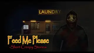 ROBLOX - Short Creepy Stories [Feed Me Please] - [Full Walkthrough]