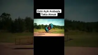 Üstü Açık Arabayla Takla Atmak