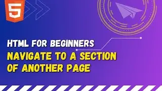 39 Navigate to a section of another webpage from one webpage in HTML | Understand navigation in HTML