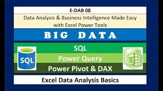 E-DAB 08: Power Pivot: Big Data, Data Modeling, DAX & Dashboards
