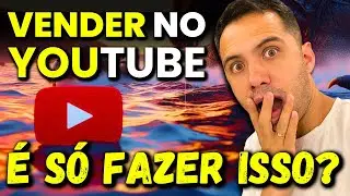 VENDAS TODOS OS DIAS COMO AFILIADO NO YOUTUBE FAZENDO SÓ ISSO...