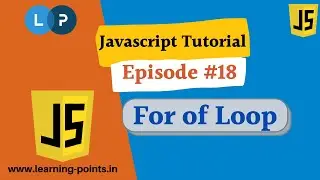 For of Loop - 18 - JavaScript Tutorial for Beginners | JavaScript Tutorial | Learning Points