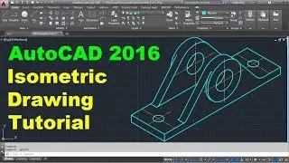 AutoCAD 2016 Isometric Drawing Tutorial for Beginners