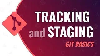 Tracking and Staging your Files - Git Basics