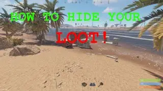 Rust | How to hide your loot