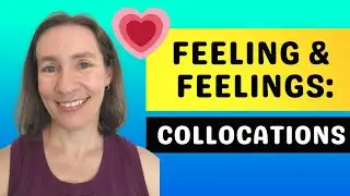 Feeling + Feelings Collocations