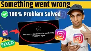 How To Fix Something Went Wrong Please Try Again Error On Instagram 2024