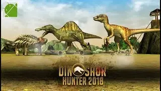 Dinosaur Hunter 2018 - Android Gameplay FHD