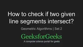 How to check if two given line segments intersect? | GeeksforGeeks