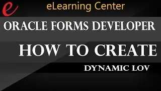 Oracle Forms Developer 10g How to create Dynamic LOV