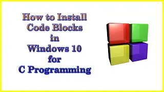 How to install codeblocks in Windows