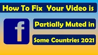 How To Fix  Your Video is Partially Muted in Some Countries 2023