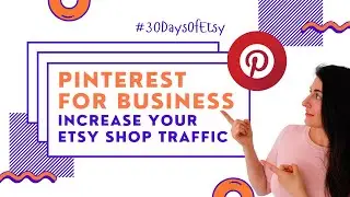 Pinterest For Business | Drive Traffic To Your Etsy Shop Using Pinterest | How To Start an Etsy Shop