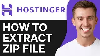 How To Extract ZIP File In Hostinger (2024)