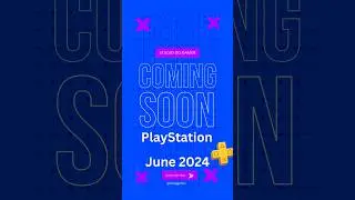 PS June 2024 Games 