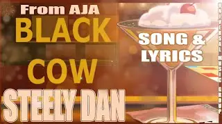 Steely Dan - Black Cow (Song & Lyrics)