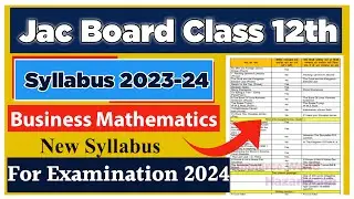 JAC BOARD CLASS 12TH BMT SYLLABUS  2023 - 24 || CLASS 12TH NEW SYLLABUS FOR EXAMINATION  2024
