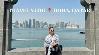 DOHA QATAR VLOG ✈️ 4 DAY ITINERARY: Where to eat, What to do & What I wore 🙂