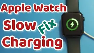 Fixed Apple Watch Slow charging issue | Apple Watch unexpectedly stopped charging