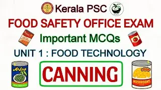 CANNING - Important MCQs | Food Technology MCQs for Kerala PSC Food Safety Officer Exam