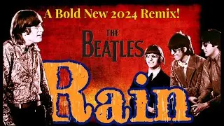 The Beatles 'Rain' A Lush & Vibrant 2024 Remix Inspired By The Stereo Brilliance Of Sgt. Pepper's