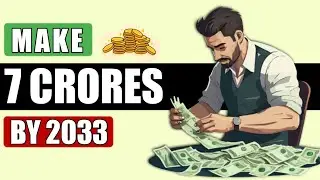 7 STEPS TO EARN 7 CRORE BY 2033 | SECRET FORMULA TO MAKE MONEY USING STOCKS | PEOPLE MADE CRORE