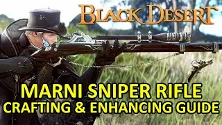 Marni Sniper Rifle Crafting & Enhancing Guide, Hunting Life Skill Black Desert Online (BDO)