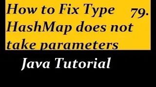 How to Fix Type HashMap does not take parameters