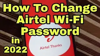 How To Change Airtel Xstream Fiber WiFi Password in Mobile | How To Change Airtel WiFi Password