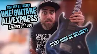 J'AI ACHETÉ UNE GUITARE SUR ALI EXPRESS: Ça tourne grave mal!! (Unboxing et Test)