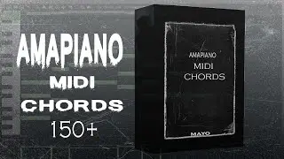 🔥150+🔥 Amapiano sample pack ( CHORDS MIDI PACK) ''Mayo''