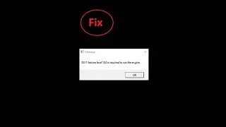 [100% Fix] DX11 feature level 10.0 is required to run the engine. | DirectX Error