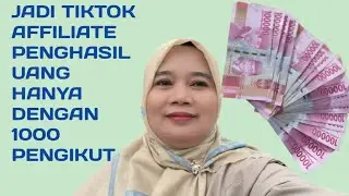 Jadi Tiktok Afiliate penghasil uang dengan 1000 pengikut.