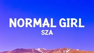 @sza - Normal Girl (Lyrics)