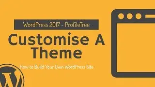 WordPress Tutorial; How to Customize the Design of WordPress