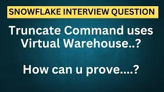 Truncate uses Virtual Warehouse or not in Snowflake | Snowflake Interview Question and Answers